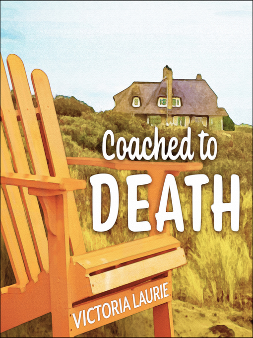 Title details for Coached to Death by Victoria Laurie - Available